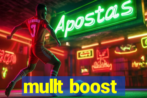 mullt boost