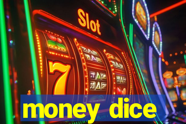 money dice