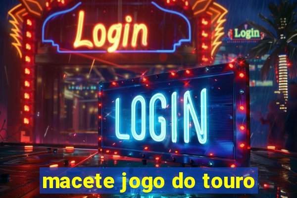 macete jogo do touro