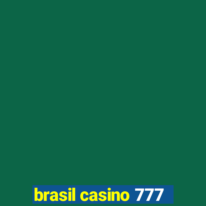 brasil casino 777