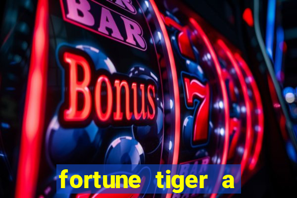 fortune tiger a partir de 1 real