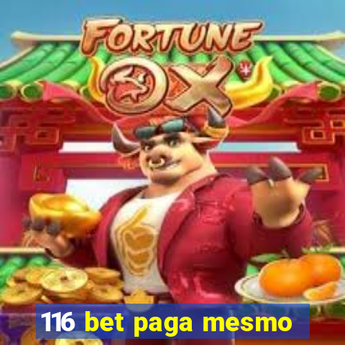 116 bet paga mesmo