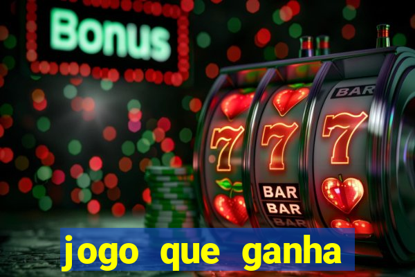 jogo que ganha dinheiro no cadastro sem deposito