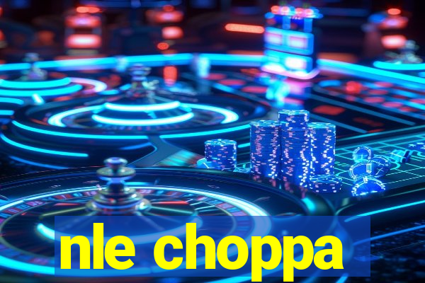 nle choppa