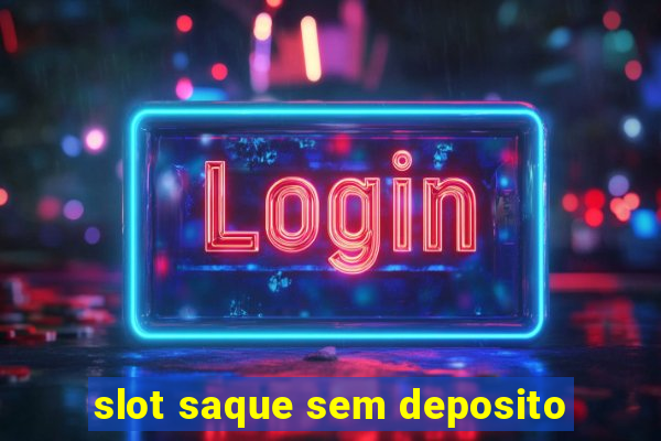 slot saque sem deposito