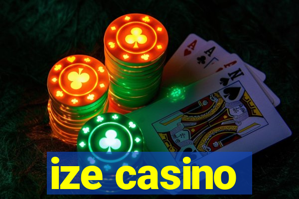 ize casino