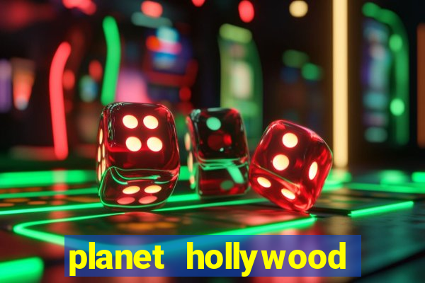 planet hollywood hotel & casino