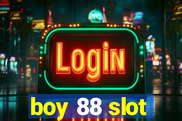 boy 88 slot