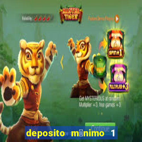 deposito m铆nimo 1 real tiger