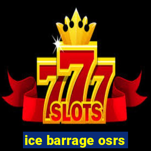 ice barrage osrs