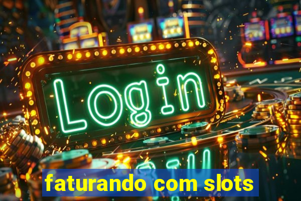 faturando com slots