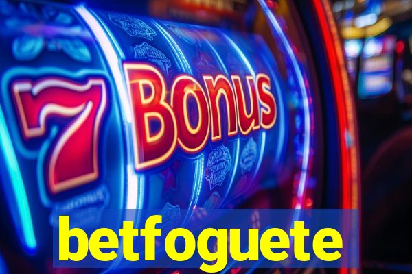 betfoguete