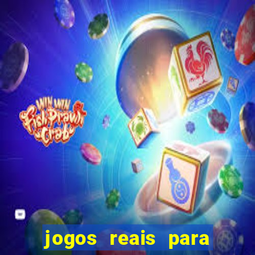 jogos reais para ganhar dinheiro