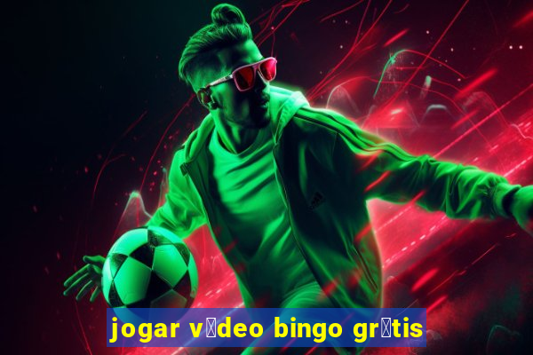 jogar v铆deo bingo gr谩tis