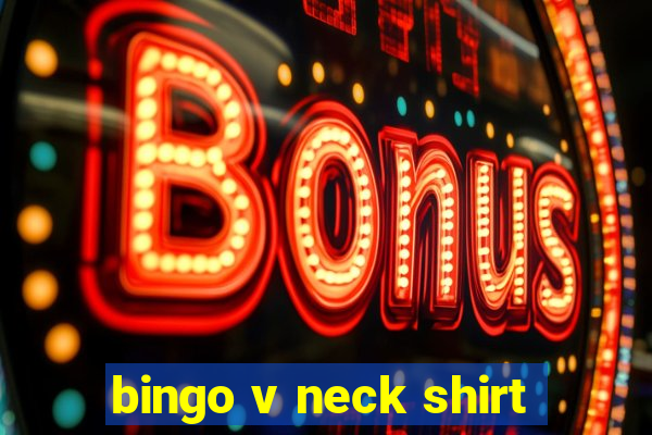 bingo v neck shirt