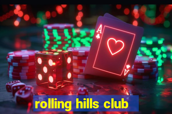 rolling hills club