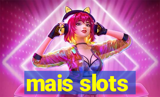 mais slots