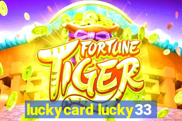 luckycard lucky33