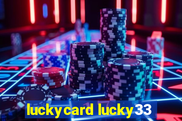 luckycard lucky33