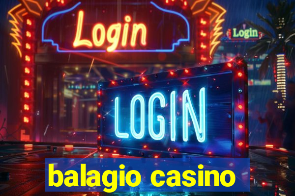 balagio casino