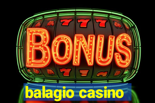 balagio casino