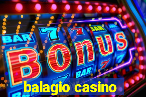 balagio casino