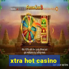 xtra hot casino