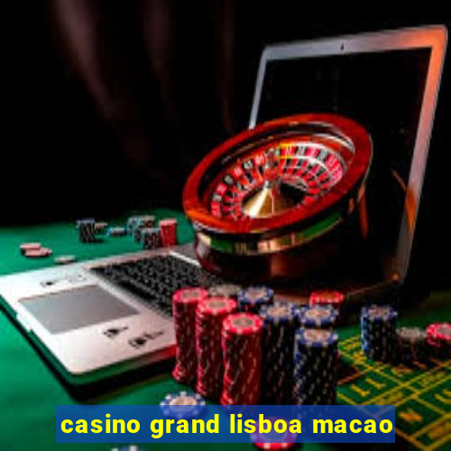 casino grand lisboa macao