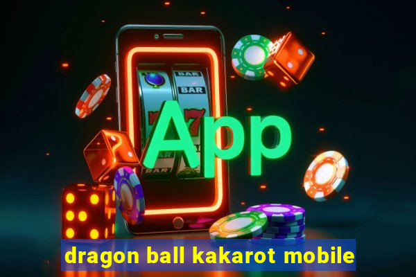 dragon ball kakarot mobile