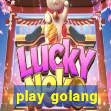 play golang