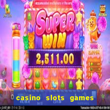 casino slots games real money