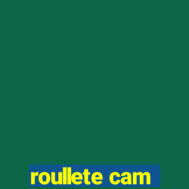 roullete cam