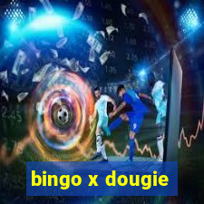 bingo x dougie