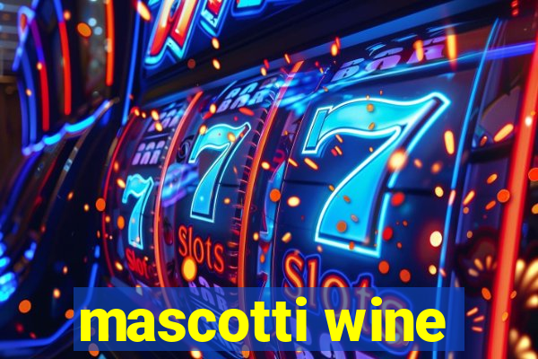 mascotti wine