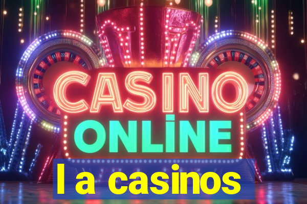 l a casinos