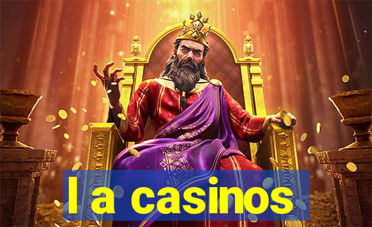 l a casinos