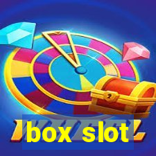 box slot