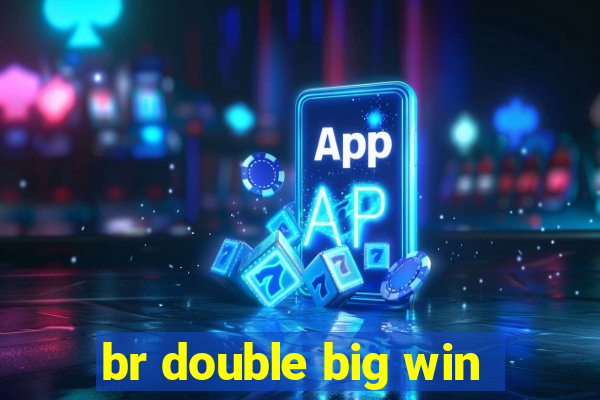 br double big win