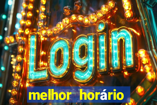 melhor horário para jogar fortune tiger de madrugada