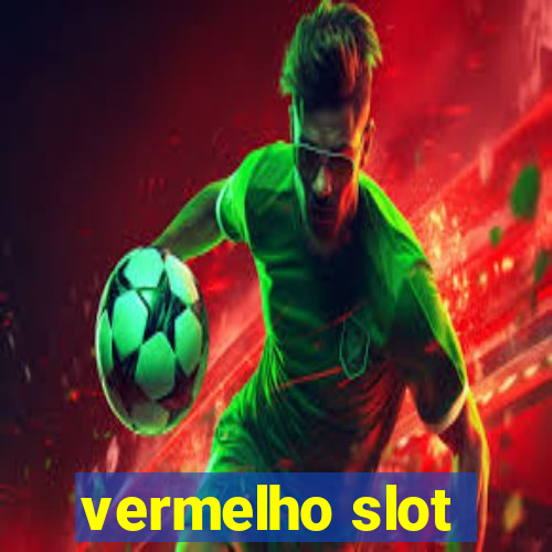 vermelho slot