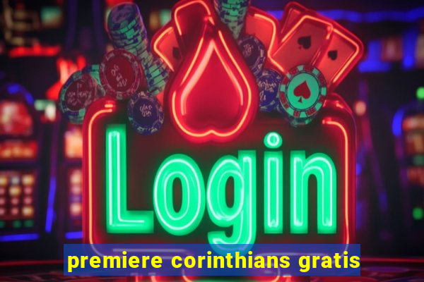 premiere corinthians gratis