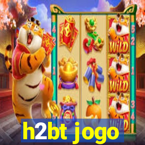 h2bt jogo