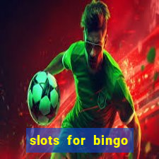 slots for bingo prova de pagamento