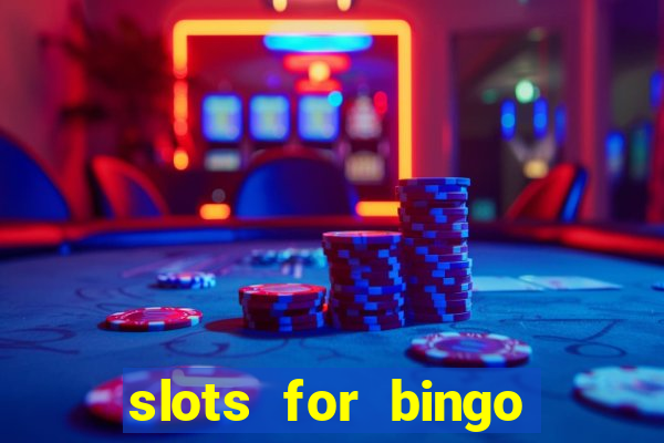 slots for bingo prova de pagamento