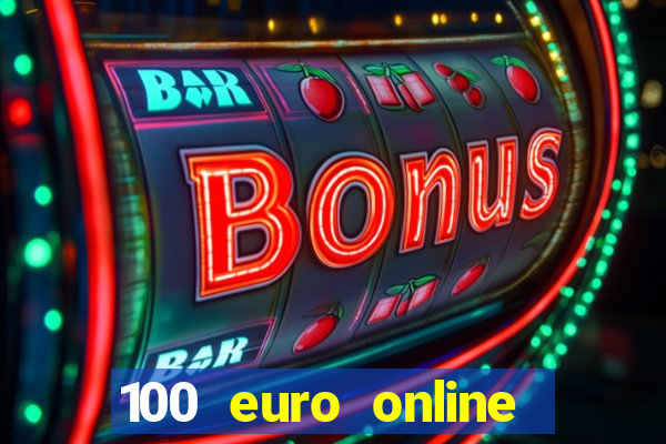 100 euro online casino bonus