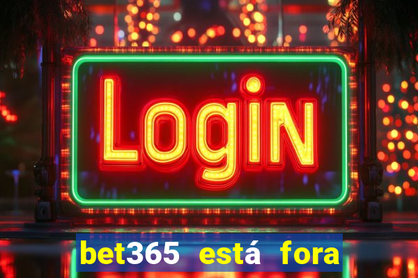 bet365 está fora do ar