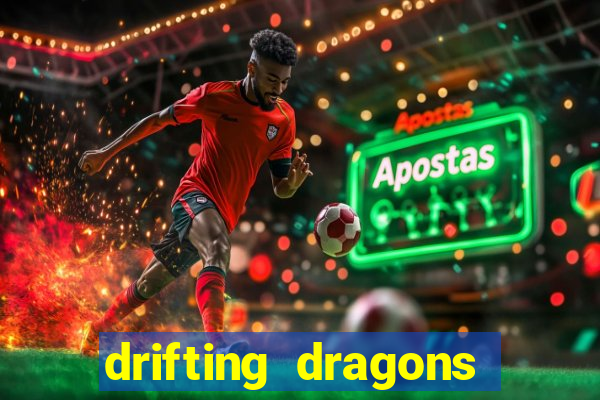 drifting dragons vai ter 2 temporada