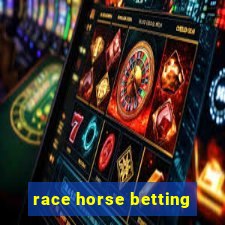 race horse betting