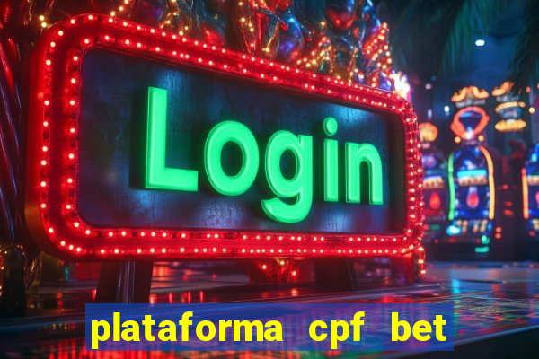 plataforma cpf bet é confiável