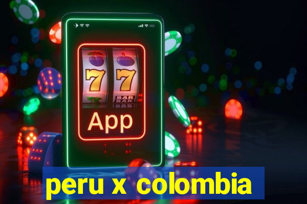 peru x colombia